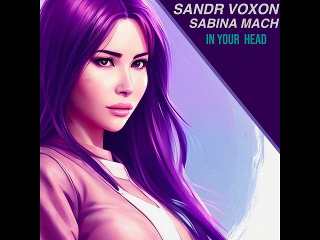 Sandr Voxon & Sabina Mach - In Your Head