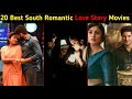 20 Best South Indian Romantic Love Story Movies ❤️😍|| Best South Love Story Movies #romanticmovie