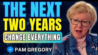 The Next 2 Years Will Change Human Consciousness Forever | Pam Gregory