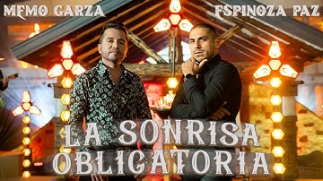 Memo Garza & Espinoza Paz - La Sonrisa Obligatoria (Video Oficial)