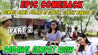 EPIC COMEBACK! Gembel Bawa pulang Si CANTIK padahal sempat risih!