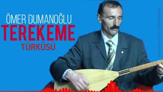 Terekeme Türküsü - Aşık Ömer Dumanoğlu Resimi