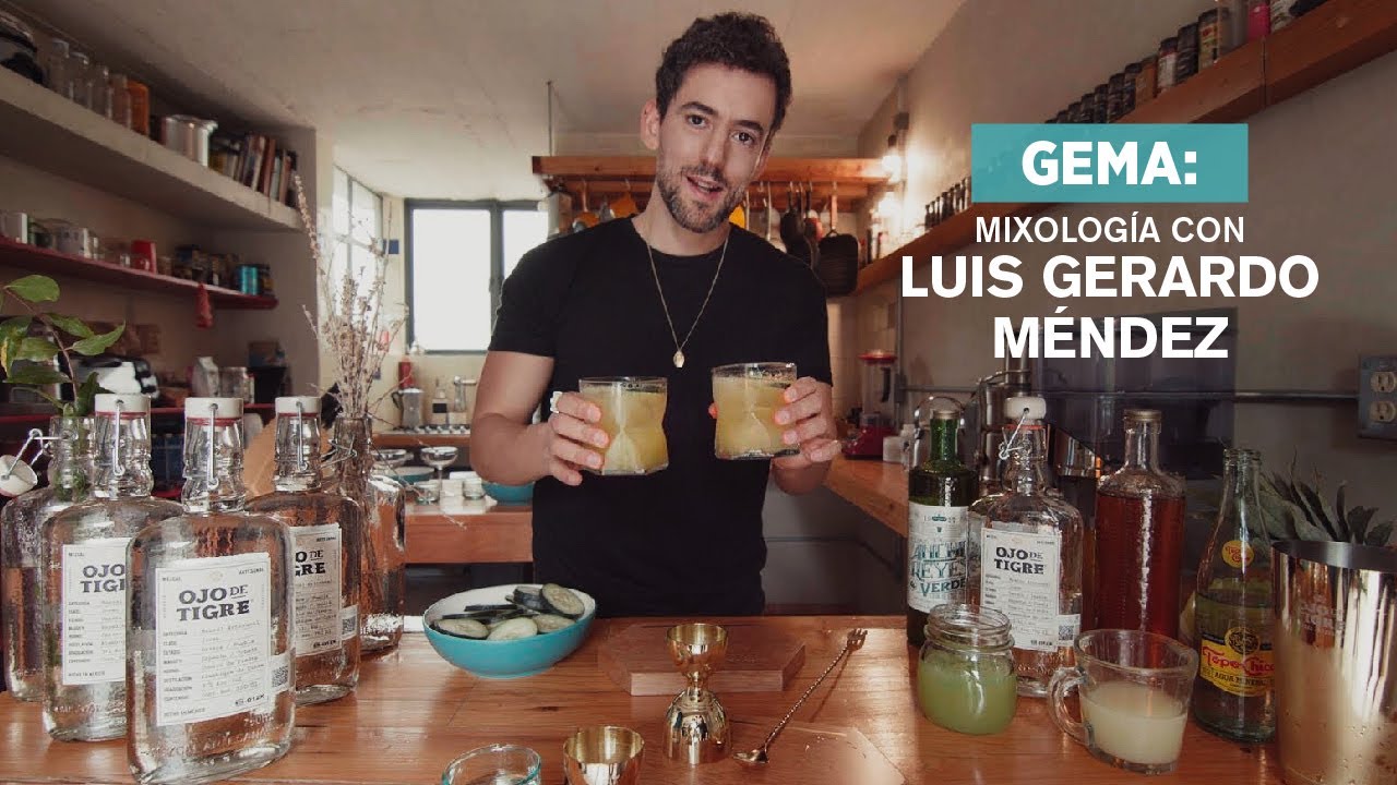 Gema: Mixología con Luis Gerardo Méndez