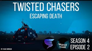 Twisted Chasers  Escaping Death [S4 Ep2]