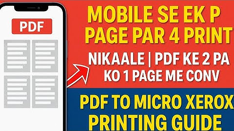 Mobile se ek page par 4 print nikaale | PDF ke 2 page ko 1 page me convert karein | PDF to Micro Xer