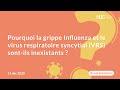 Pourquoi la grippe influenza et le virus respiratoire syncytial vrs sontils inexistants 