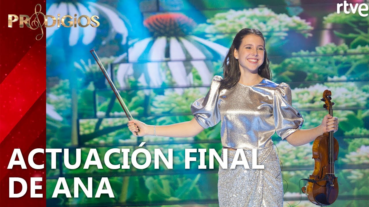 ACTUACIÓN FINAL DE ANA MOLINA (VIOLÍN) | Prodigios | Final