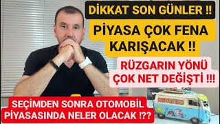 SEÇİMDEN SONRA SIFIR VE 2. EL OTOMOBİL PİYASASI SONDURUM ! RÜZGARIN YÖNÜ DEĞİŞTİ ARAÇ ALMALI MIYIZ?