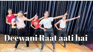 Deewane Hum Nahi Hote Deewani Raat Aati Hai | Choreography Abhi Kashiyal