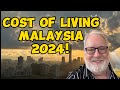 How much it costs me to live in malaysia in 2024  retire to malaysia