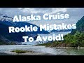 Alaska cruise mistakes to avoid!