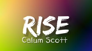 Calum Scott - Rise (Lyrics)