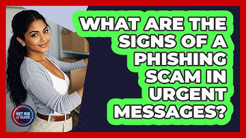What Are The Signs Of A Phishing Scam In Urgent Messages? - Get Rid Of Guide
