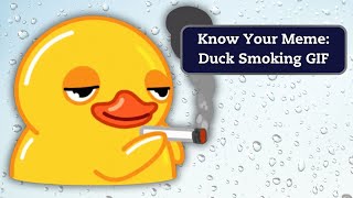Why is this Yellow Duck Smoking Twitter's Favorite New Reaction GIF?