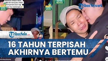 Viral Kisah Anak Terpisah dengan Ibu 16 Tahun Akhirnya Bertemu, Langsung Cium Kaki Ibu