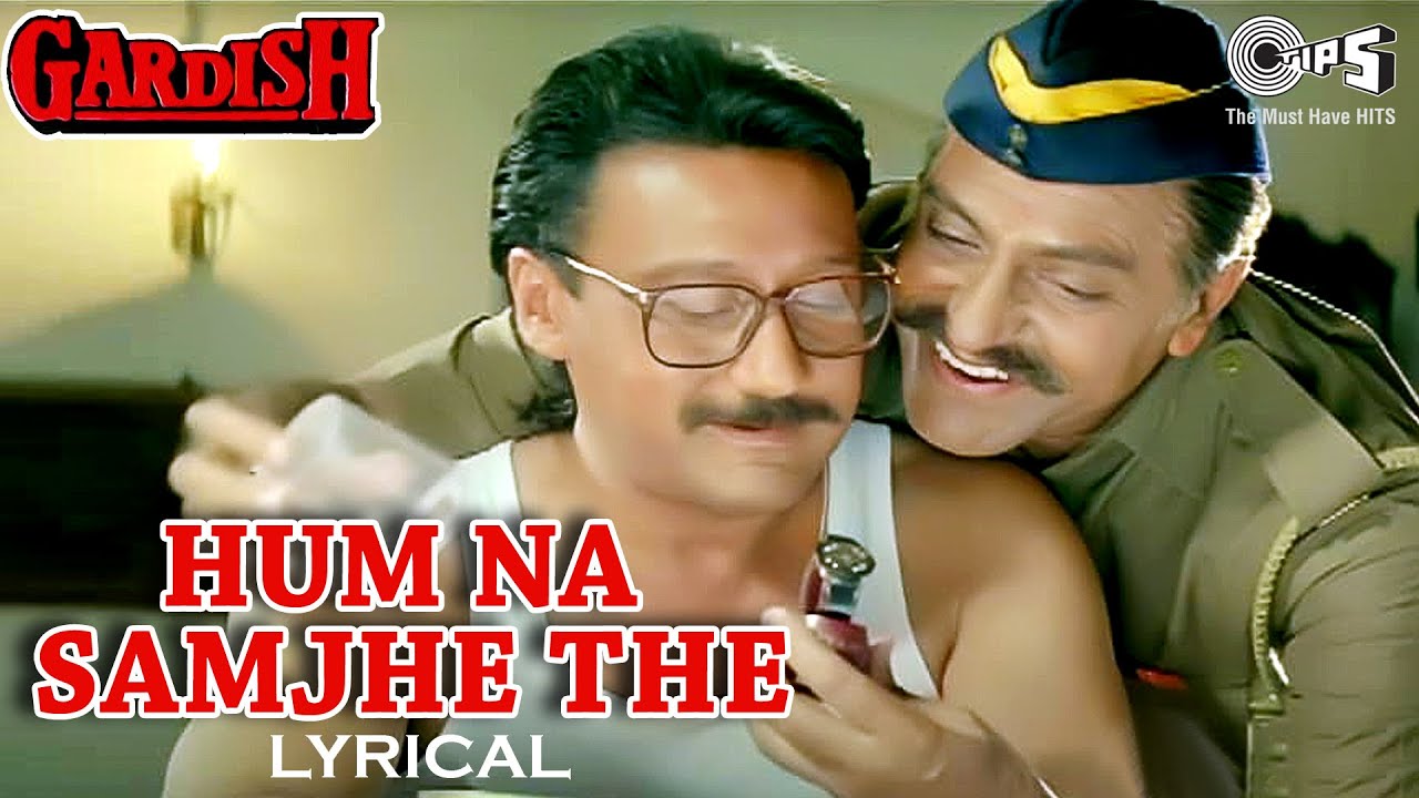 Hum Na Samjhe The   Lyrical  Gardish  S P Balasubrahmanyam  Jackie Shroff  90s Hits