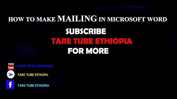 HOW TO MAKE MAIL MERGING IN MICROSOFT WORD IN AMHARIC