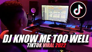 DJ KNOW ME TOO WELL REMIX TIKTOK | SOUND TIKTOK BEKEN VIRAL 2022