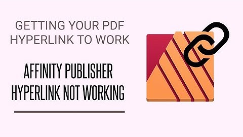 Creating and Getting  PDF Hyperlinks to work inside Affinity Publisher.