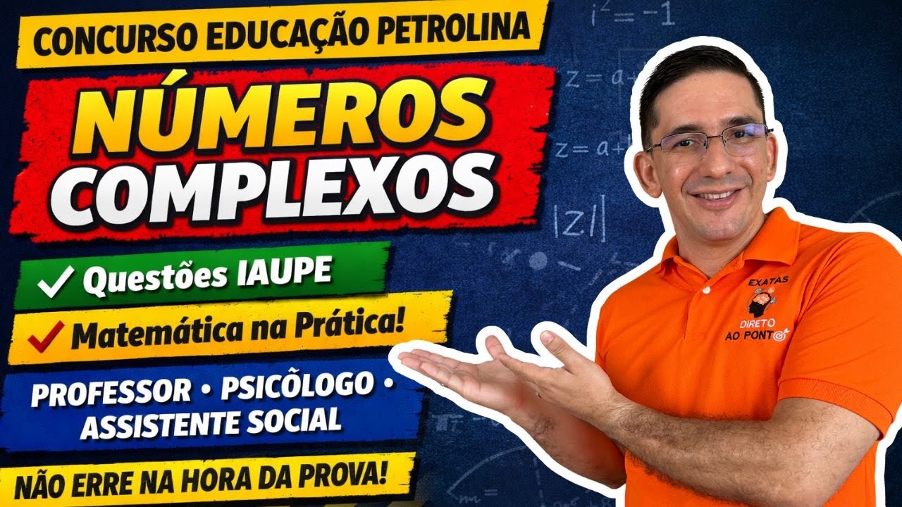 📘 (CONCURSO EDUCAÇÃO PETROLINA) Números Complexos IAUPE | Raciocínio Lógico Matemático