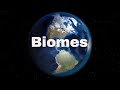Exploring Diverse Biomes and Their Unique Characteristics