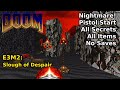 Doom - E3M2: Slough of Despair (Nightmare! 100% Secrets + Items)