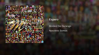 ESPERO - MONTEZ DE DURANGO