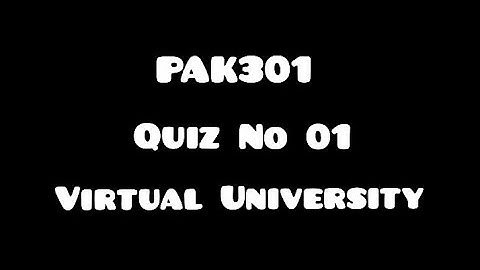 PAK301 Quiz 1 of VU | Quiz No 1 of PAK301 of Virtual University | #pak301 #informative