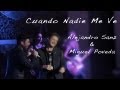 Alejandro Sanz y Miguel Poveda. Cuando Nadie Me Ve.