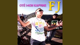 Video thumbnail of "FJ - Oté mon kafrine"