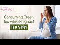 Is Green Tea Safe During Pregnancy?