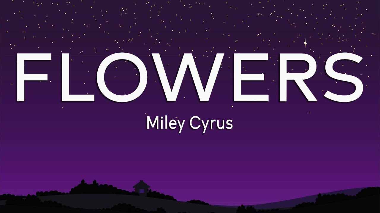 Miley Cyrus Flowers (Lyrics) YouTube