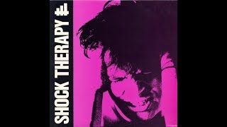 SHOCK THERAPY 1985 FULL ALBUM GOTH POST PUNK NEW WAVE