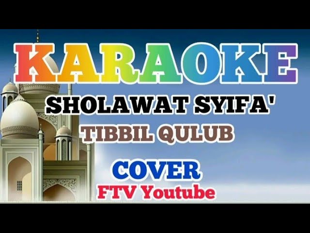 KARAOKE SHOLAWAT||TIBBIL QULUB-Sholawat Syifa||COVER||FAHRI KARAOKE || class=