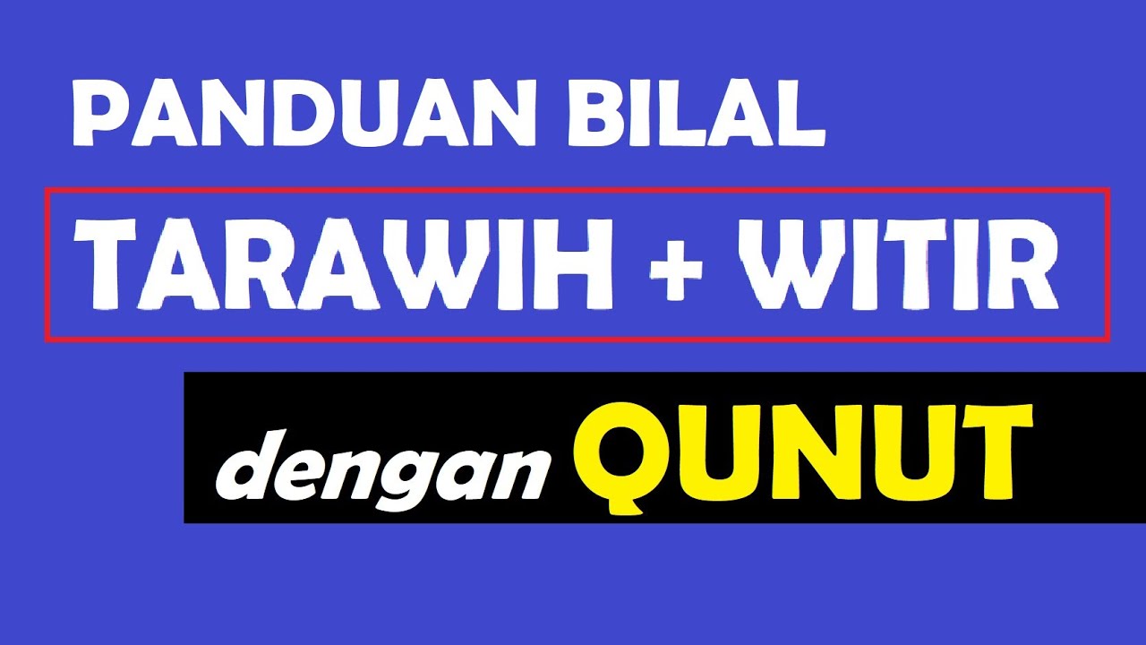 Panduan Bilal Tarawih + Sholat Witir Pakai Qunut | Bacaan Bilal Arab dan Artinya