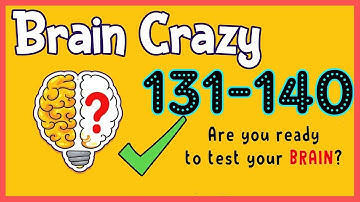 Brain Crazy Level 131 132 133 134 135 136 137 138 139 140 Walkthrough Solution