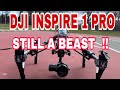 DJI INSPIRE 1 PRO STILL A BEAST !!