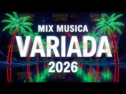 Mix Variado De Todo Un Poco 2026 🔅 Canciones Variadas Del Verano 2026 🔅 Mix Musica Variada 2026