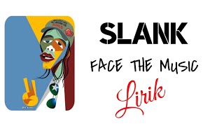 Face The Music - Slank Lirik