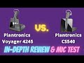 Plantronics Voyager 4245 Vs. Plantronics CS540!  In-Depth Review and Mic Test!