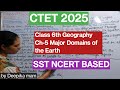 CTET SST paper -2 Class 6th geography ch-5 - Major Domains of the Earth #htet#ctet##reet#pstet#kvs