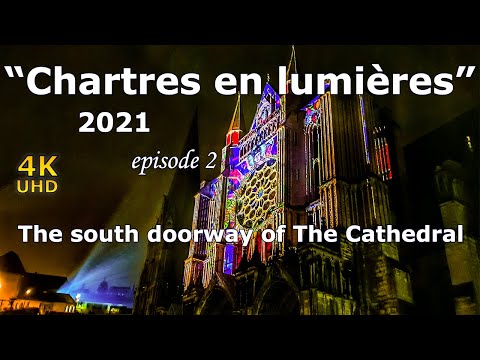 Chartres en Lumières 2021 - The south doorway of Chartres Cathedral - episode 2 (full show)