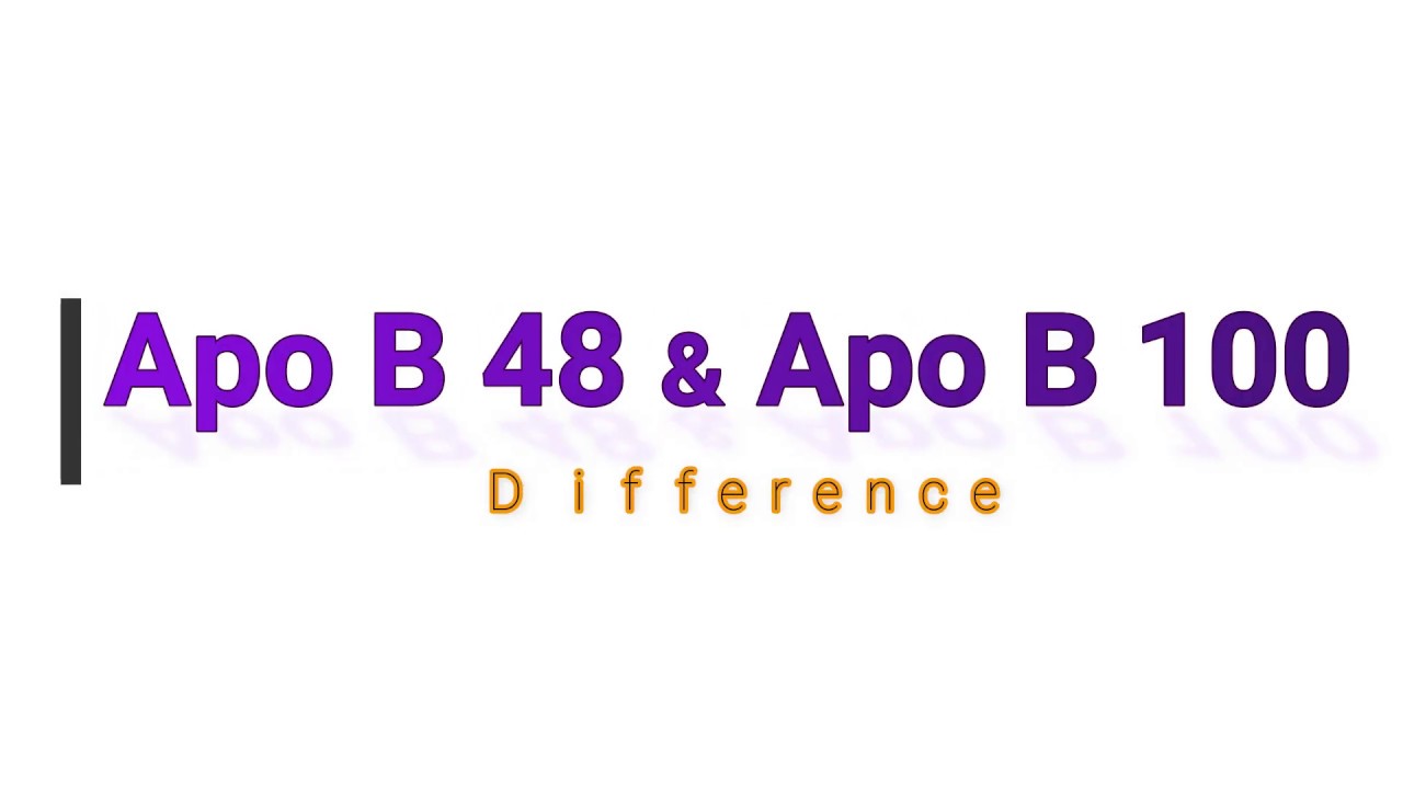What Is Apo B 48 Apo B 100 Difference Between Apo B 48 And Apo B What Is Apo B 48 Apo B 100 Difference Between Apo B 48 And Apo B