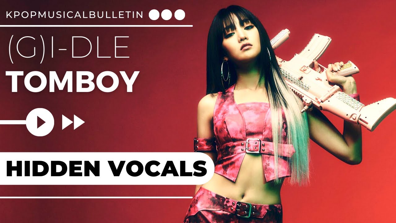 (G)I-DLE- TOMBOY (Hidden Vocals/Background Vocals)