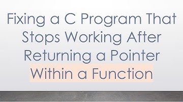 Fixing a C Program That Stops Working After Returning a Pointer Within a Function