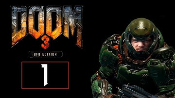 DOOM 3: BFG Edition - Прохождение - Part 1 [Добро пожаловать на Марс]
