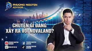 Chuyện Gì Đang Xảy Ra Với Novaland?