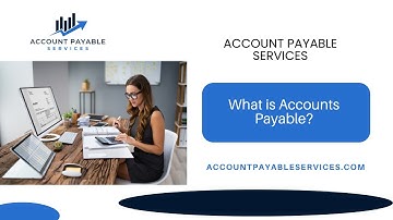 What is Accounts Payable - Account Payable Services