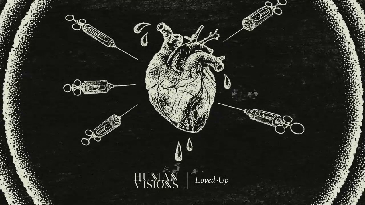Watch HUMAN VISIONS - LOVED-UP (Official Audio Visualizer) on YouTube Watch HUMAN VISIONS - LOVED-UP (Official Audio Visualizer) on YouTube
