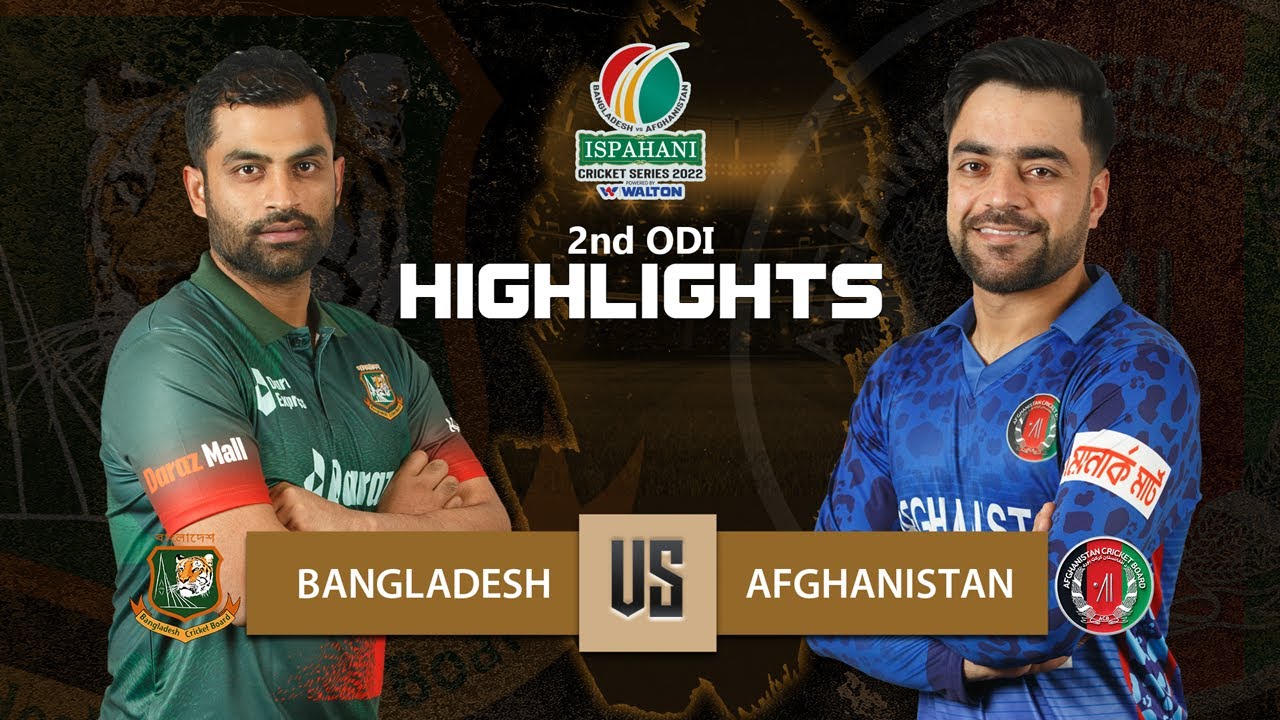 Bangladesh vs Afghanistan Highlights 2nd ODI Afghanistan tour of Bangladesh 2022